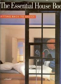 The Essential House Book, Getting Back to Basics,New