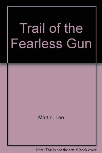 Trail of the Fearless Gun,Used