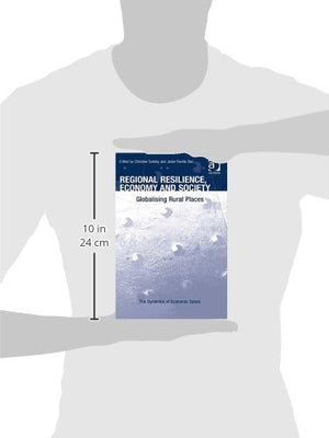 Regional Resilience, Economy and Society: Globalising Rural Places (The Dynamics of Economic Space),Used