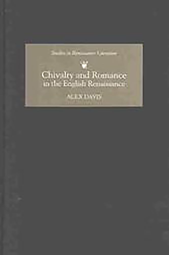 Chivalry And Romance In The English Renaissance (Studies In Renaissance Literature, 11),Used