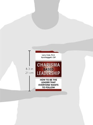 Charisma Based Leadership: How to Be the Leader That Everyone Wants to Follow,Used