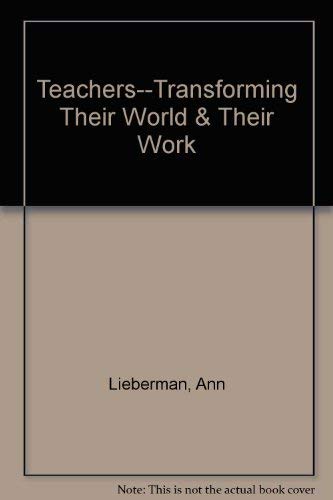 TeachersTransforming Their World & Their Work,Used