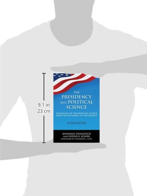 The Presidency and Political Science: Paradigms of Presidential Power from the Founding to the Present: 2014: Paradigms of Presi,Used