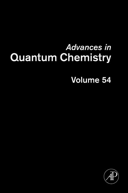Advances in Quantum Chemistry: DVX for IndustrialAcademic Cooperation (Volume 54) (Advances in Quantum Chemistry, Volume 54),New