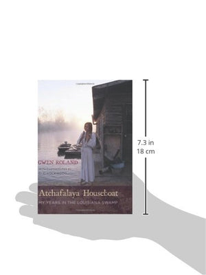Atchafalaya Houseboat: My Years In The Louisiana Swamp,New