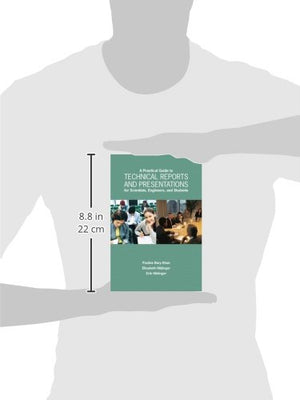 A Practical Guide To Technical Reports And Presentations For Scientists, Engineers, And Students,New