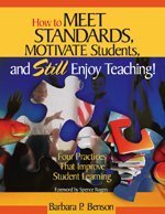 How to Meet Standards, Motivate Students, and Still Enjoy Teaching!: Four Practices That Improve Student Learning,Used