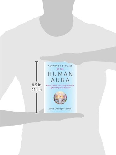 Advanced Studies Of The Human Aura: How To Charge Your Energy Field With Light And Spiritual Radiance,Used