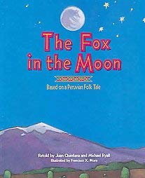 The Fox in the Moon: Based On A Peruvian Folk Tale,New