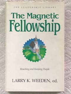 Magnetic Fellowship: Reaching and Keeping People (015) (SWINDOLL LEADERSHIP LIBRARY)