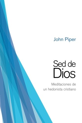Sed de Dios: Meditaciones de un hedonista cristiano (Spanish Edition),Used