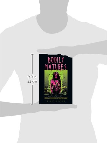 Bodily Natures: Science, Environment, And The Material Self