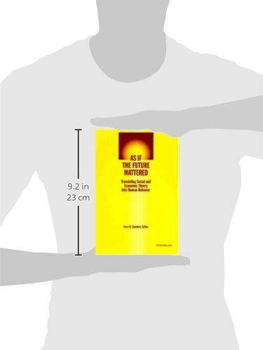 As if the Future Mattered: Translating Social and Economic Theory into Human Behavior (Evolving Values For A Capitalist World),Used