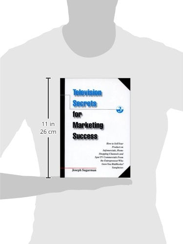 Television Secrets for Marketing Success: How to Sell Your Product on Infomercials, Home Shopping Channels & Spot TV Commercials,Used