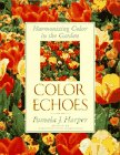 Color Echoes: Harmonizing Color in the Garden,Used