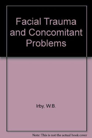 Facial Trauma and Concomitant Problems: Evaluation and Treatment,,Used