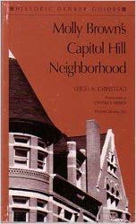 Molly Brown's Capitol Hill Neighborhood (Historic Denver Guides),Used