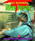 Disease Detective: Solving Deadly Mysteries (Risky Business),Used