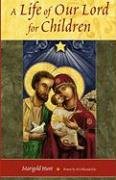 A Life of Our Lord for Children,New