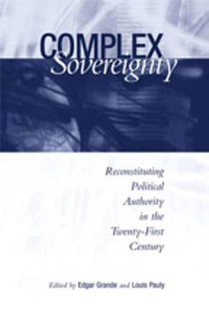Complex Sovereignty: Reconstituting Political Authority in the TwentyFirst Century,Used