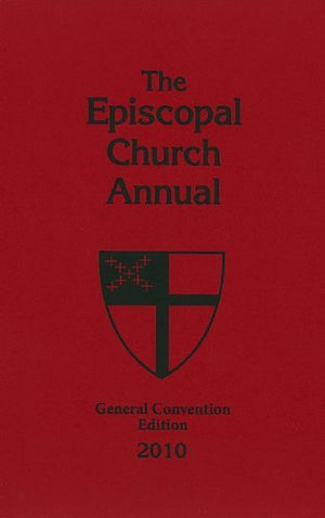 2010 Episcopal Church Annual: General Convention Edition,Used