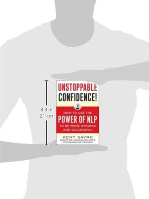 Unstoppable Confidence: How to Use the Power of NLP to Be More Dynamic and Successful,Used