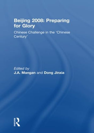 Beijing 2008: Preparing For Glory (Sport In The Global Society),Used
