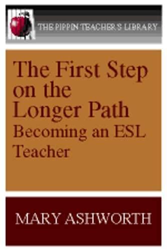 The First Step On The Longer Path: Becoming an ESL Teacher (Pippin Teacher's Library),Used