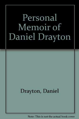 Personal memoir of Daniel Drayton,: For four years and four months a prisoner (for charity's sake) in Washington jail. Including,Used
