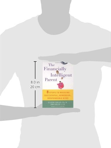 The Financially Intelligent Parent: 8 Steps To Raising Successful, Generous, Responsible Children,Used