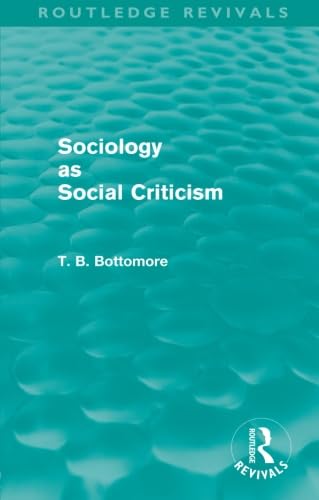 Sociology as Social Criticism (Routledge Revivals),Used