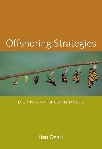 Offshoring Strategies: Evolving Captive Center Models,New