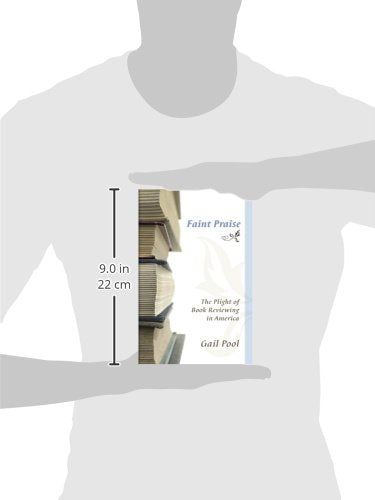 Faint Praise: The Plight of Book Reviewing in America (Volume 1),Used