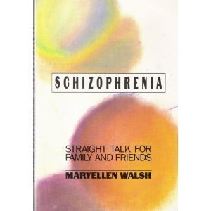Schizophrenia: Straight Talk for Family and Friends,Used