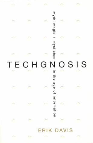 Techgnosis: Myth, Magic, And Mysticism In The Age Of Information,New