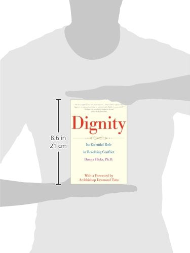 Dignity: Its Essential Role in Resolving Conflict,Used