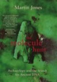 THE MOLECULE HUNT: Archaeology and the Search for Ancient DNA,Used