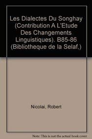 Les Dialectes Du Songhay (Contribution a l'Etude Des Changements Linguistiques) (Selaf  Societe D'Etudes Linguistiques Et Anthr,Used