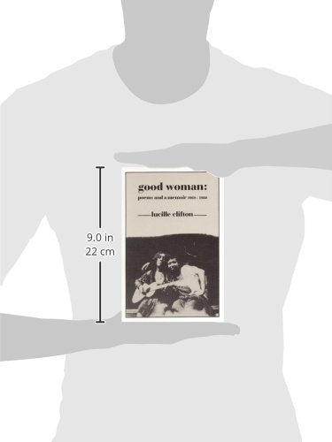 Good Woman: Poems and a Memoir 19691980 (American Poets Continuum),New