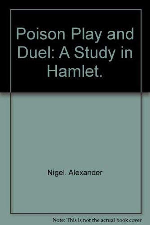 Poison, play, and duel;: A study in Hamlet,Used