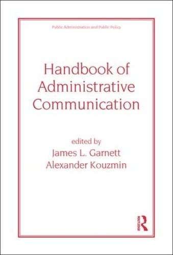 Handbook of Administrative Communication (Public Administration and Public Policy),Used