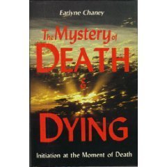 The Mystery of Death & Dying: Initiation at the Moment of Death,New