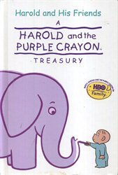 Harold And The Purple Crayon Treasury (4 Books In 1): Harold And The Giant Garden; Animals Animals Animals; The Birthday Present