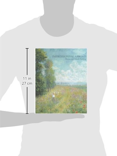Impressionism Abroad: Boston And French Painting,Used