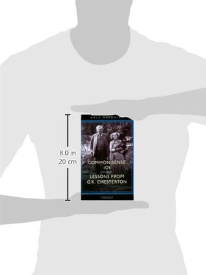 Common Sense 101: Lessons from Chesterton,New