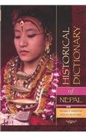 Historical Dictionary Of Nepal (Historical Dictionaries Of Asia, Oceania, And The Middle East)