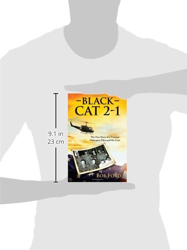 Black Cat 21: The True Story of a Vietnam Helicopter Pilot and His Crew,New