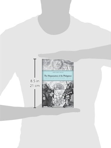 The Hispanization Of The Philippines: Spanish Aims And Filipino Responses, 15651700 (New Perspectives In Se Asian Studies),Used