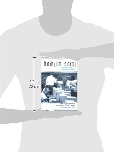 Teaching With Technology: Creating StudentCentered Classrooms,New