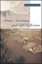 Monet, Narcissus, and SelfReflection: The Modernist Myth of the Self,Used